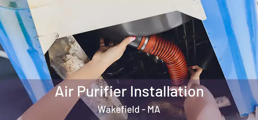 Air Purifier Installation Wakefield - MA