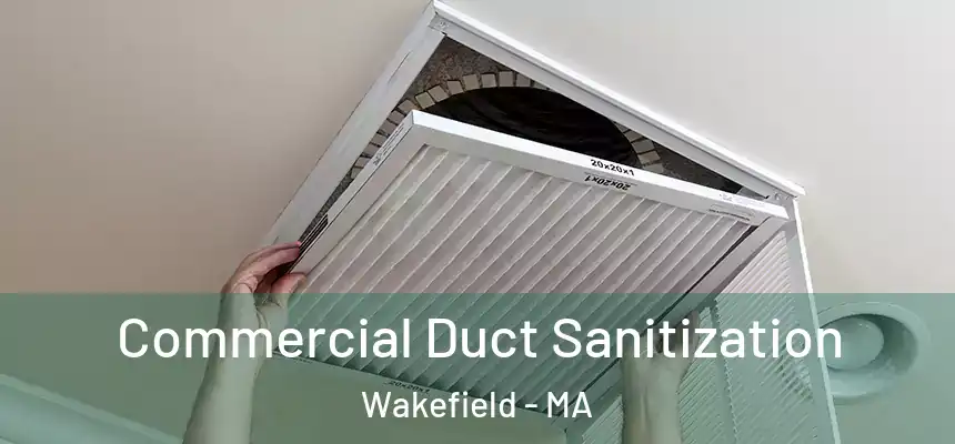 Commercial Duct Sanitization Wakefield - MA