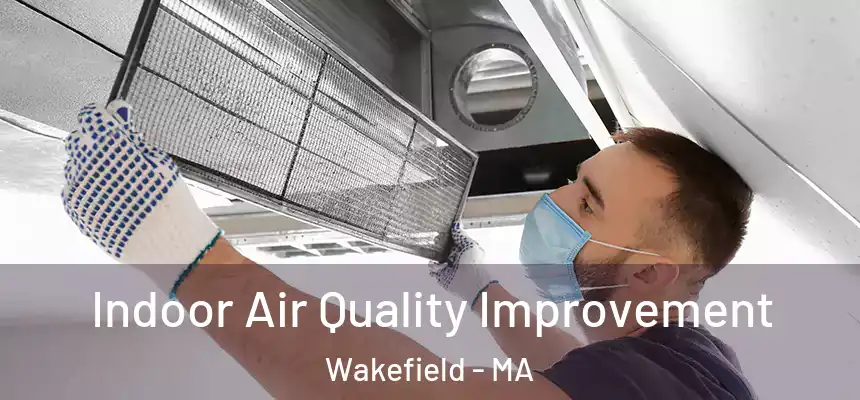 Indoor Air Quality Improvement Wakefield - MA